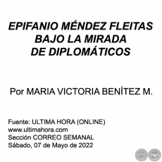 EPIFANIO MÉNDEZ FLEITAS BAJO LA MIRADA DE DIPLOMÁTICOS - Por MARIA VICTORIA BENÍTEZ MARTÍNEZ - Sábado, 07 de Mayo de 2022